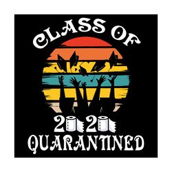 class of 2020 quarantined svg, trending svg, quarantine svg, 2020 svg, toilet papers svg, social distancing svg, graduat