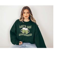 lets get shamrocked sweatshirt, lucky clover sweater, st patricks day sweatshirt, lucky pullover, womens sweatshirt, cre