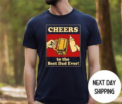 cheers to the best dad ever shirt , gift for beer loving dad ifunny dad shirts , baby and dad matching shirt , fathers d