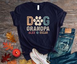 dog grandpa gift, dog grandpa shirt with dogs names, personalized grandpa shirt, custom grandpa tee