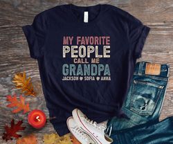 grandpa shirt with grandkids names, personalized grandpa shirt, custom grandpa gift, my favorite peo