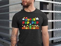 pop pop shirt, super pop pop ,new pop pop gift, fathers day gift,funny pop pop shirt, pop pop gift,