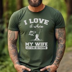 fisherman gifts for husband , fishing loving husband gifts , fathers day gift ideas , i love it when my wife lets