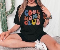 cool moms club shirt, mama shirt, mothers day gift tshirt, mom tee, mom birthday gift tshirt, cute mommy tshirt