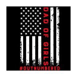 mens proud dad of girls outnumbered vintage american flag svg, fathers day svg, american flag svg, dad of girl svg, outn