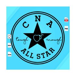 cna taught enough all star bundle, nurse svg, nursing school graduation gift, nurse gift svg, nurse appreciation, nurse