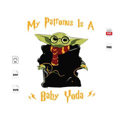 my patronus is a baby yoda, baby yoda svg, harry potter svg, harry potter shirts, baby yoda star wars, yoda master, swor