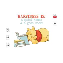 happiness is a quiet house & a good book, trending svg, for reading day, reading day svg, pooh bear svg, pooh bear readi