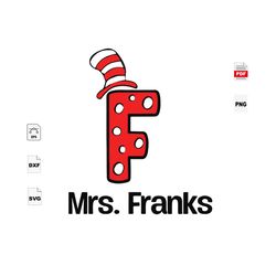 mrs.franks, trending svg, dr.seuss svg, dr.seuss hat, dr.seuss gift, dr.seuss shirt, mrs.franks svg, f letter, trending
