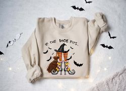 if the shoe fits sweatshirt, happy halloween shirt, halloween party shirt, halloween gift sweatshirt, halloween sweater,