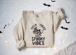 thick thighs and spooky vibes sweatshirt,funny halloween sweatshirt,funny halloween sweatshirt, halloween party sweatshi