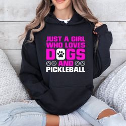 just a girl who loves pickleball shirt, cute pickleball sweatshirt, funny pickleball gift for pickleball lover,  for wom