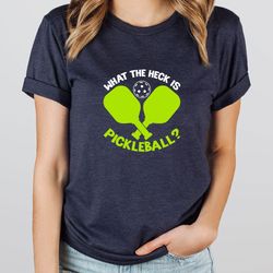 what the heck is pickleball shirt, funny pickleball gifts,pickleball player shirt for women, sport graphic tees, sport s