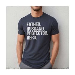 father husband protector hero, fathers day gift, gift for dad, gift for husband, new father gift, fathers day shirt, gif