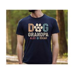 dog grandpa shirt ,dog grandpa shirt with dogs names, fathers day gift ,dog grandpa gift, personalized grandpa tee, dog