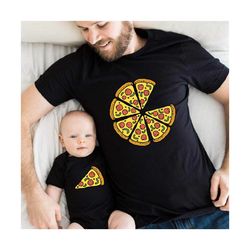 dad and baby pizza shirt, 1st father's day gift, father day shirt, dad and son matching shirt, baby girl and dad matchin