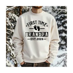 first time grandpa 2024 sweatshirt, gift for grandpa, grandpa sweatshirt, grandpa est sweatshirt, grandpa est 2024, gran