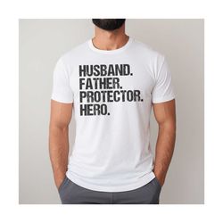 husband father protector hero, fathers day gift, gift for dad, gift for husband, new father gift, fathers day shirt, gif