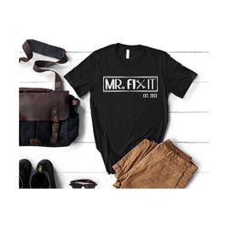 Mr. Fix It Shirt, Funny Father's Day Shirt for Dad, Funny Grandpa Gift from Daughter, Birthday Shirt for Dad, Husband Bi
