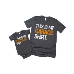 this is my working in the garage with dad shirt, daddy and me shirts, garage shirts, father and son shirts, dad son gift