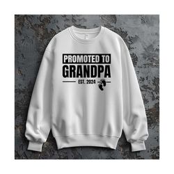 promoted to grandpa 2024 sweatshirt, gift for grandpa, grandpa sweatshirt, grandpa est sweatshirt, grandpa est 2024, gra