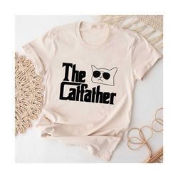 the catfather shirt for men, cat dad, daddy father owner lover, cool birthday, fathers day, gift idea for dad.jpg