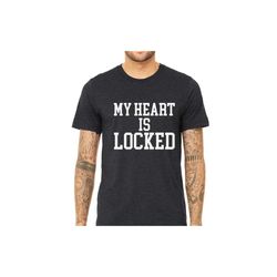 funny boyfriend gift my heart is locked shirt, valentines gift for him, gift from wife, anniversary gift for him, father