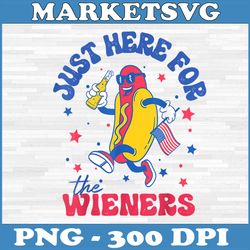 just here for wieners png, 4th of july png, funny hotdog men women png,digital file, png high quality, sublimation