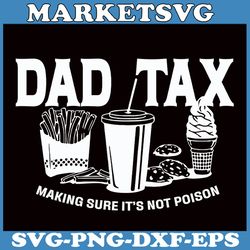 dad tax making sure it's not poison svg, funny dad tax svg, dad tax definition svg