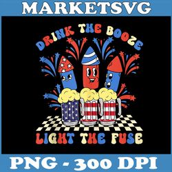 drink the booze light the fuse png, funny 4th of july png, fireworks usa png, digital file, png high quality