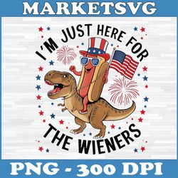 funny hotdog t-rex png, i'm just here for the wieners png, 4th of july png,digital file, png high quality, sublimation
