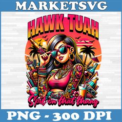 hawk tuah spit on that thang png, viral video hawk thua png, sexy girl png, digital file, png high quality, sublimation