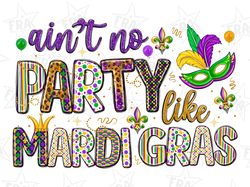 aint no party like mardi gras png sublimation design download,mardi gras png, mardi gras party png,western mardi gras pn