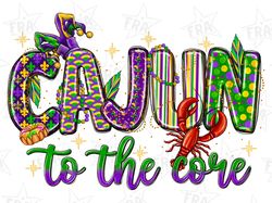 cajun to the core mardi gras png sublimation design download, happy mardi gras png, mardi gras carnival png, sublimate d