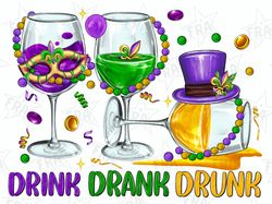 drink drunk drank png sublimation design download, happy mardi gras png, mardi gras cocktail png, mardi gras carnival pn