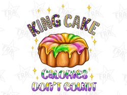 king cake calories dont count png sublimation design download, mardi gras cake png, mardi gras png design, sublimate des