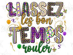 laissez les bon temps rouler png, sublimation design download, mardi gras png, carnival mardi gras png, sublimate design