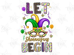 let the shenanigans begin png , mardi gras png sublimation design, hand drawn , mardi gras carnival party , fat tuesday