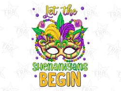 let the shenanigans begin png sublimation design,mardi gras png,mardi gras carnival mask png,shenanigans begin png,mask