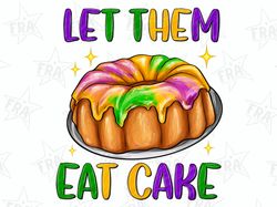 let them eat cake png sublimation design download, happy mardi gras png, mardi gras king cake png, sublimate designs dow