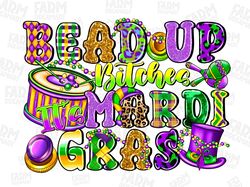 bead up bitches it's mardi gras png sublimation design download, happy mardi gras png, mardi gras carnival png, sublimat