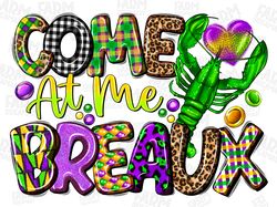 come at me breaux png sublimation design download, happy mardi gras png, hand drawn crawfish png, crawfish png, sublimat