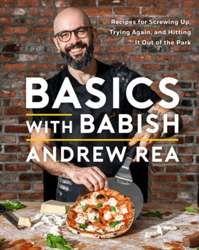 basics with babish: recipes for screwing up, trying again, and hitting it out of the park by andrew rea
