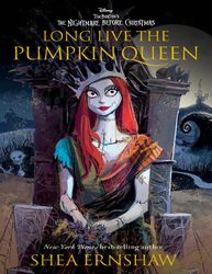 long live the pumpkin queen: tim burton's the nightmare before christmas by shea ernshaw