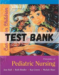 test bank for principles of pediatric nursing caring for children 7th edition pdf