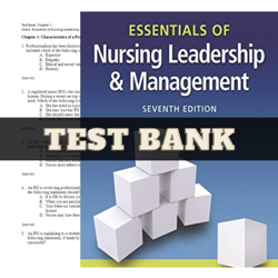 test bank for essentials of nursing leadership and management 7th edition weiss | all chapters included