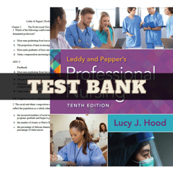 test bank for leddy & pepper's professional nursing 10th edition hood | all chapters include