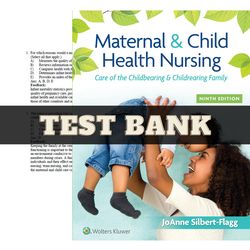 test bank maternal & child health nursing care of the childbearing & childrearing family 9th ed by joanne silbert flagg