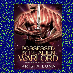 possessed by the alien warlord: a scifi alien warrior romance (fated mates of the varool book 3) (english edition)