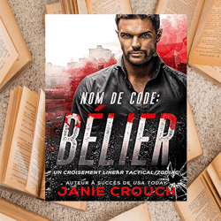 nom de code: belier (serie linear tactical t. 13) by  janie crouch (auteur)